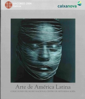 Arte de América Latina: Colecciones del Museo Nacional Centro de Arte Reina Sofía